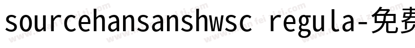 sourcehansanshwsc regula字体转换